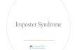 Imposter Syndrome...Imposter Syndrome Create connections on campus Creating connections with faculty can help you find another avenue for support6 Explore student organizations on