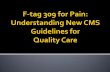 Understand the new F-tag for Pain 309 Identify ways to ... · Understand the new F-tag for Pain 309 Identify ways to meet criteria for quality of care as it relates to pain Screening