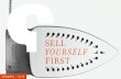 SELL YOURSELF FIRST - Porchlight Books · Sell yourself as someone who is competent, flexible, and with an attitude of servitude and you’ll go far in business and in life. Get those