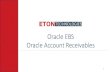 Oracle EBS Oracle Account Receivables€¦ · Oracle Receivables provides three integrated workbenches to perform most of the day- to -day Accounts Receivable operations. Receipts