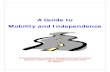 A Guide to Mobility and Independence Guide 4th Editio… · Mobility is important to an individual’s health and independence. However, sometimes health conditions and other circumstances