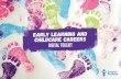 Early Learning and areers - Home | Childcare Careers Scotland · 2019. 9. 27. · S4 (all), S3 and S5 school leavers across Scotland, promoting ELC as a great career choice for all.