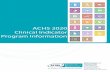 ACHS 20 Clinical Indicator Program Information · • Formal clinical audit processes inherent in the Clinical Indicator Program encourage evaluation of care by the relevant clinicians.