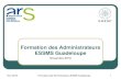 Formation des Administrateurs ESMS Guadeloupe · 2017. 1. 25. · Nov 2016 Formation des Administrateurs ESMS Guadeloupe 3 Les caractéristiques de votre action 1) Un contexte fortement