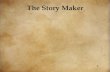 The Story Maker - lakewayonline.org€¦ · The Story Maker As soon as each episode is published, watch it on YouTube and post a comment. Share the episode with family and friends