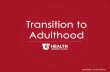 Transition to Adulthood - University of Utah · 2019. 5. 22. · 2018 NATIONAL AUTISM INDICATORS REPORT High School Students on the Autism Spectrum ~72,800 youth with ASD turned 18