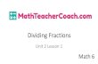 Dividing Fractions - PreAlgebraCoach.com · 2019. 3. 16. · Dividing Fractions Dividing by a fraction is the same as multiplying by its reciprocal. To divide fractions take the reciprocal