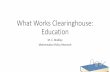 What Works Clearinghouse: Education · WWC: Influencing Research and Practice 7 Producers of Information •Universities •Research organizations •Developers Consumers of Information