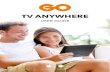TV ANYWHERE - GO · 2019. 1. 7. · TV ANYWHERE USER GUIDE FOR iPAD & ANDROID TABLET PAGE 8 Multiscreen TV The Multiscreen TV feature allows you to direct Live TV between registered