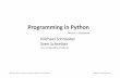 Programming in Python - Biotec · Programming in Python Michael Schroeder Sven Schreiber ... –Lists, Tuples, Strings, Range •Building, accessing and modifying sequences •List