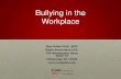 Bullying in the Workplace - cpareport.com...Workplace Bullying Workplace Bullying refers to: repeated, unreasonable actions of individuals (or a group) directed towards an employee