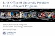 DHS Office of University Programs USCG-Relevant Programs · 2017. 5. 19. · Great Lakes Economic Risk Study. Problem: The economic value of CG Prevention activities is unknown. 15