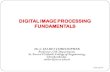 DIGITAL IMAGE PROCESSING FUNDAMENTALS What is digital image processing? Image processing in its broadest
