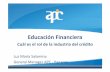 Ed ióEducación Fi iFi nanciera€¦ · AUTOESTIMA¡¡!¡!¡! ... reason and to monitor my credit information ... CONSUMER PRODUCTS AND MSEs: PROJECT ATTENTION SERVICES READY TO