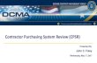 Contractor Purchasing System Review (CPSR)...New CPSR Threshold •Based on Memo entitled, DCMA Class Deviation for Raising the CPSR Threshold, signed by DCMA Director on October 7,