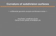 Curvature of subdivision surfacesCurvature of subdivision surfaces — a differential geometric analysis and literature review — Jorg¨ Peters, jorg@cise.uﬂ.edu Georg Umlauf, georg.umlauf@gmx.de