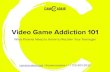 Video Game Addiction 101 · Alarming Trends •13% of students grades 7-12 report symptoms of a video game problem, up 4% since 2007, with 10% of students who report gaming at least