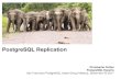 replication · Logical Decoding. • First introduced in PostgreSQL 9.4. • It’s not a packaged system like streaming replication; it’s a framework for implementing logical replication