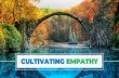CULTIVATING EMPATHY - FOSS Backstage · why empathy matters. it’s about you, too ... empathy choice is a. innate not an skill. active practice listening. fiction read. be curious