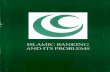 ISLAMIC BANKING AND ITS PROBLEMSparticipation in Islamic banking and help to promote it. 4. Establishment of institutes to train and educate people for work in Islamic financial institutions.