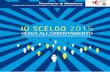 IO SCELGO 2015 - Provincia di Mantova€¦ · motivi ancora più difficile e delicata. La Guida all’Orientamento 2015/2016, realizzata a cura dell’Ufficio Istruzione e Programmazione