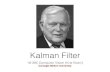 16.3 Kalman Filtering - Carnegie Mellon School of Computer Science16385/s17/Slides/16.3_Kalman_Filtering.pdf · 2017. 5. 3. · So we want a weighted state estimate correction Intuitively,