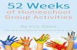 52 Weeks of Homeschool · Then, I offer you my suggestions to help make planning group events a bit less stressful. Finally, you'll find tips for planning a successful homeschool