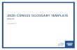 2020 Census Glossary Template · 2019. 8. 12. · General Terms English Translation 2020 Census 2020 Decennial Census Program address address canvassing address verification administrative