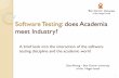 Software Testing: does Academia meet Industry? · Education or research? What is really motivating academia (Publish or Parish) In between CS and IT Difference between ‘undergrad’