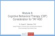 Module 8: Cognitive Behavioral Therapy (CBT) Consideration ...sites.bu.edu/asdtay/files/2018/08/Module-8-Cognitive...Anxiety and ASD • Anxiety disorder are common in children and