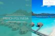 10 DAY CHARTER ITINERARY FRENCH POLYNESIA€¦ · Explore French Polynesia French Polynesia, often referred to as "Tahiti and her Islands", ... The climate is moderate tropical, warm