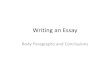 Writing an Essay - AMES English 9€¦ · Writing an Essay Body Paragraphs and Conclusions . Body Paragraphs •…are complete paragraphs (at least 5-7 ... write an essay analyzing