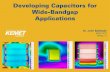 Developing Capacitors for Wide-Bandgap Applications · Developing Capacitors for Wide-Bandgap Applications Dr. John Bultitude APEC 2017 ... John Bultitude KEMET Electronics Corporation