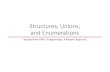 Structures, Unions, and Enumerationsopen.gnu.ac.kr/.../2017-2-introProg/KNK_C_06_Structures.pdf · 2017. 11. 28. · Structures, Unions, and Enumerations adopted from KNK C Programming