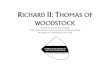Richard II - Thomas of Woodstock - The Alexandrian · 2014. 11. 4. · cast list richard ii neal beckman thomas of woodstock tim perfect duchess of gloucester ann frances gregg queen