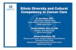Ethnic Diversity and Cultural Competency in Cancer Care...Ethnic Diversity and Cultural Competency in Cancer Care B. Lee Green, PhD Vice President, Moffitt Diversity Senior Member,