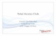 Total Access Club - Career Confidential€¦ · Accomplishments “The majority of achievements on your resume should be translated into numbers, dollars, or percentages. Numbers