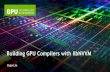 Building GPU Compilers with libNVVM | GTC 2013 · Build a platform for GPU computing around foundations of CUDA. —Bring other languages to GPUs —Enable CUDA for other platforms