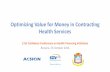 Optimizing Value for Money in Contracting Health Services€¦ · • Pharmaceutical care ... New Hospital • Volume per SCM • Criteria per SCM • Capacity, capabilities and facilities.