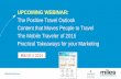 The Positive Travel Outlook Content that Moves People to ... · GenX: 1. Perform Searches on Search Engines 2. Talk to/Text/Email People I Know 3. Read Articles Baby Boomers: 1. Perform