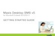Maxis Desktop SMS v5 · Missing Desktop SMS toolbar If you do not see the Desktop SMS toolbar after installing, try these steps: • Close Microsoft Outlook • Uninstall existing