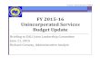 FY 2015 16 Unincorporated Services Budget Update€¦ · FY 2015‐16 Unincorporated Services Budget Update Briefing to EALI Joint Leadership Committee June 11, 2015 Richard Conway,