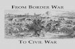 FROM BORDER WAR · 2009. 12. 17. · FROM BORDER WAR TO CIVIL WAR 5 3. Colonel Edwin V. Sumner (1797–1863), commander of troops in the Department of the West with headquarters at