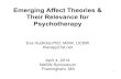Emerging Affect Theories & Their Relevance for Psychotherapytherapy21st.net/affect-theories-bw.pdf · Emerging Affect Theories & Their Relevance for Psychotherapy Eva Hudlicka,PhD,