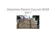 Sciennes Parent Council AGM 2017 · Sciennes Parent Council AGM Thursday 15 June 2017 Agenda 1. Welcome and apologies 2. 2016 AGM Minutes 3. Treasurer’s report 4. Group Reports