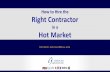 How to Hire the Right Contractor€¦ · Current/Recent Public Projects • $250M Hazardous Waste Removal • $100M Office Building • $1.5B Mainline / Trunkline (100+ projects,