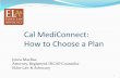 Cal MediConnect: How to Choose a Plan - San Diego County ......Advocacy Program (HICAP) a program of Elder Law & Advocacy Some of Our Services Include: • Medicare and related health
