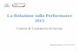 La Relazione sulla Performance 2015images.sv.camcom.gov.it/IT/f/Trasparenza/2015/97/9790_CCIAASV_… · Con riferimento alle linee programmatiche individuate nel preventivo economico,