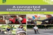 A connected community for all A connected community for all€¦ · functions of a community. Access is just one part of the broader context of inclusion. “Inclusion is the process