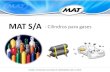 MAT S/A - Cilindros para gases - ANP · 77ANOS | TECNOLOGIA, QUALIDADE E COMPROMISSO COM O CLIENTE SEGURANÇA DE CILINDROS PARA GAS NATURAL VEICULAR 29/08/2017 MAT S/A – Cilindros